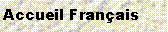 Text Box: Accueil Fran�ais